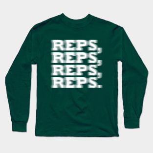 REPS, REPS, REPS. Long Sleeve T-Shirt